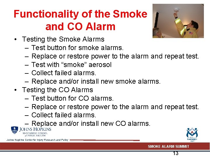 Functionality of the Smoke and CO Alarm • Testing the Smoke Alarms – Test