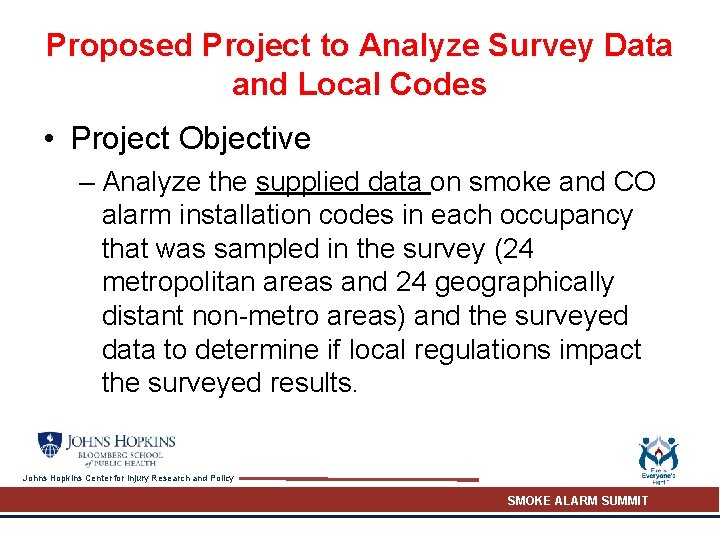 Proposed Project to Analyze Survey Data and Local Codes • Project Objective – Analyze