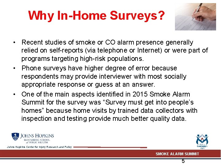 Why In-Home Surveys? • Recent studies of smoke or CO alarm presence generally relied