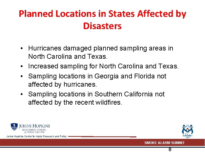 Planned Locations in States Affected by Disasters • Hurricanes damaged planned sampling areas in