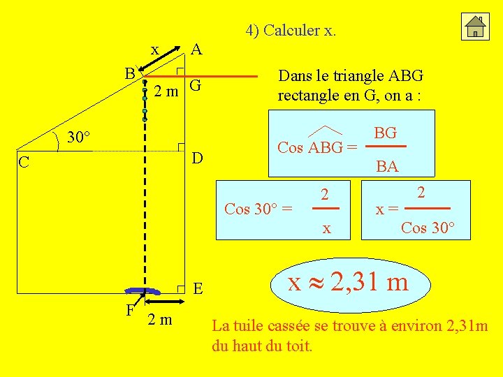 4) Calculer x. x B A 2 m G 30° D C Dans le