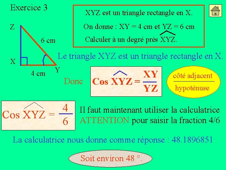 Exercice 3 XYZ est un triangle rectangle en X. On donne : XY =