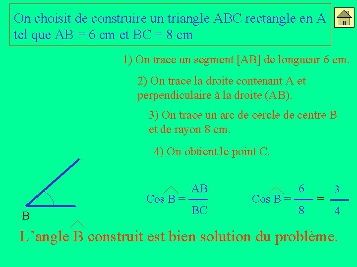 On choisit de construire un triangle ABC rectangle en A tel que AB =
