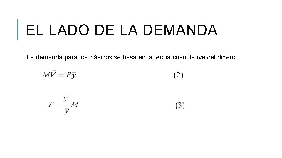 EL LADO DE LA DEMANDA La demanda para los clásicos se basa en la EL LADO DE LA DEMANDA La demanda para los clásicos se basa en la