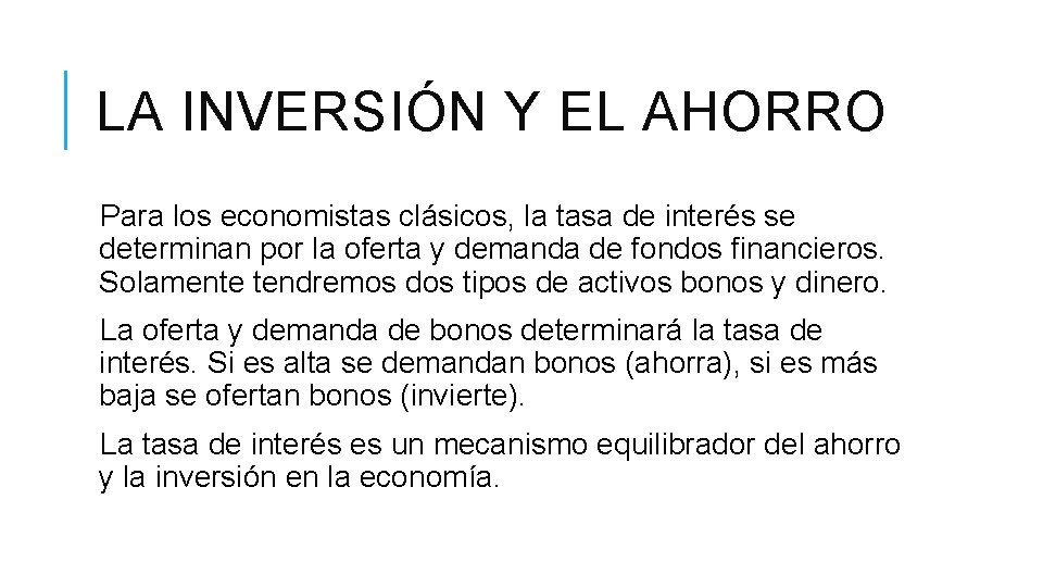 LA INVERSIÓN Y EL AHORRO Para los economistas clásicos, la tasa de interés se LA INVERSIÓN Y EL AHORRO Para los economistas clásicos, la tasa de interés se