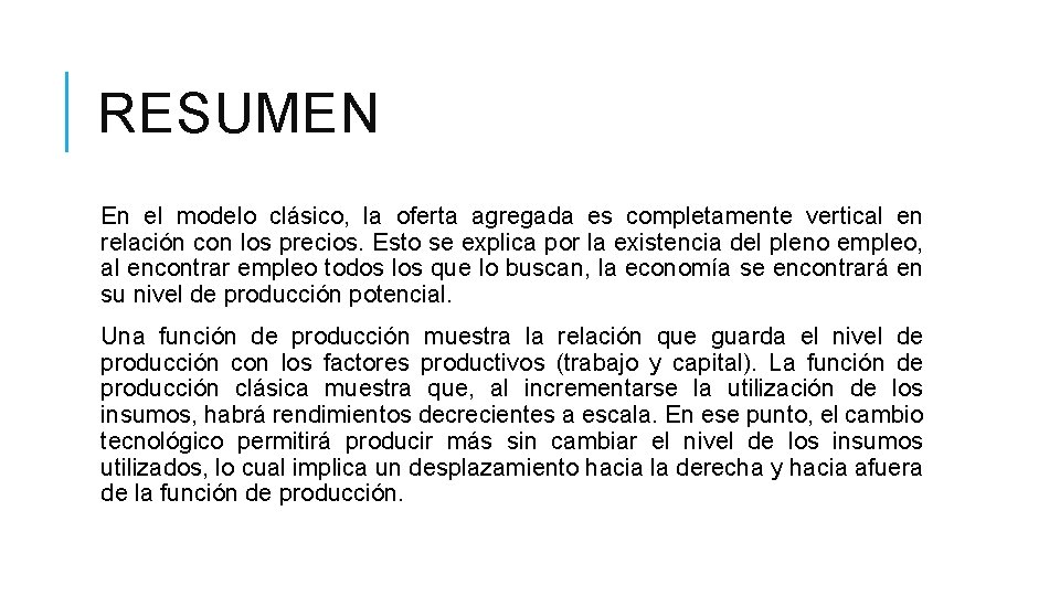 RESUMEN En el modelo clásico, la oferta agregada es completamente vertical en relación con RESUMEN En el modelo clásico, la oferta agregada es completamente vertical en relación con