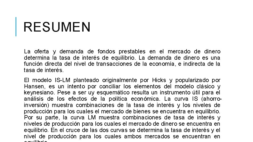 RESUMEN La oferta y demanda de fondos prestables en el mercado de dinero determina RESUMEN La oferta y demanda de fondos prestables en el mercado de dinero determina