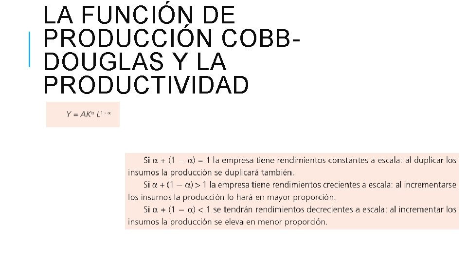 LA FUNCIÓN DE PRODUCCIÓN COBBDOUGLAS Y LA PRODUCTIVIDAD LA FUNCIÓN DE PRODUCCIÓN COBBDOUGLAS Y LA PRODUCTIVIDAD