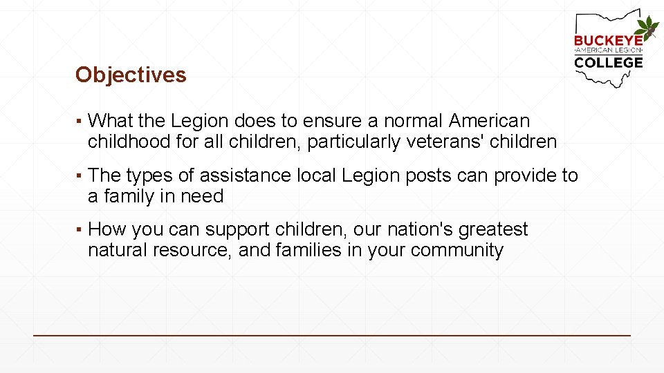 Objectives ▪ What the Legion does to ensure a normal American childhood for all