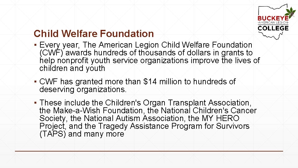 Child Welfare Foundation ▪ Every year, The American Legion Child Welfare Foundation (CWF) awards