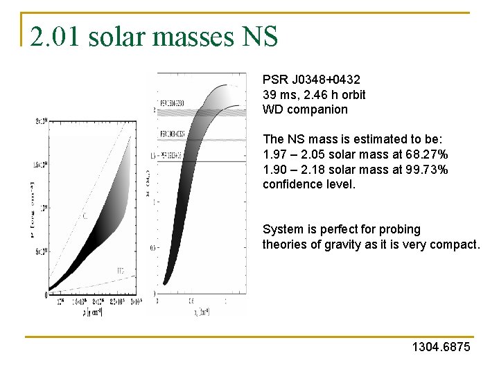 2. 01 solar masses NS PSR J 0348+0432 39 ms, 2. 46 h orbit