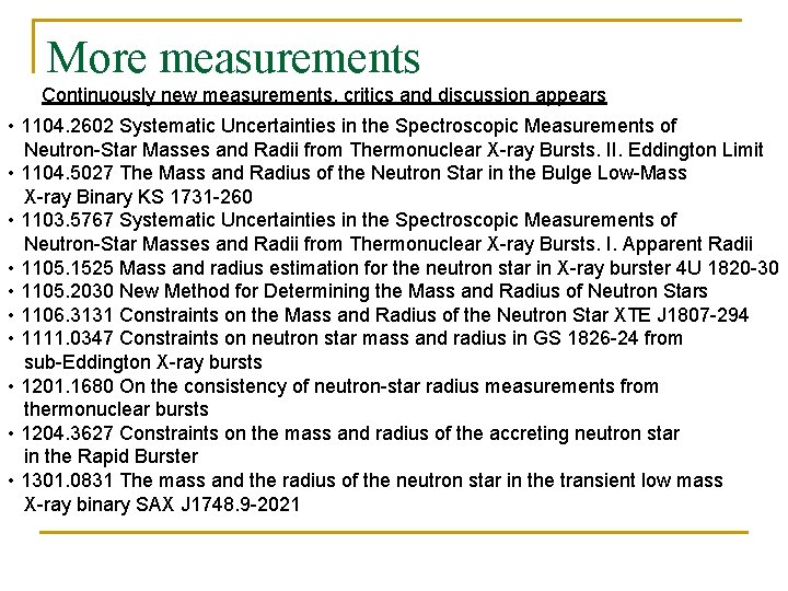 More measurements Continuously new measurements, critics and discussion appears • 1104. 2602 Systematic Uncertainties