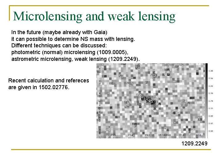 Microlensing and weak lensing In the future (maybe already with Gaia) it can possible