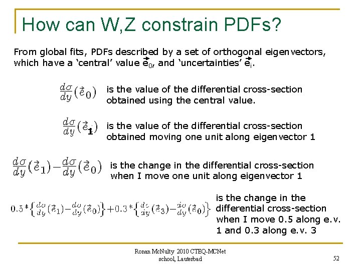 How can W, Z constrain PDFs? From global fits, PDFs described by a set