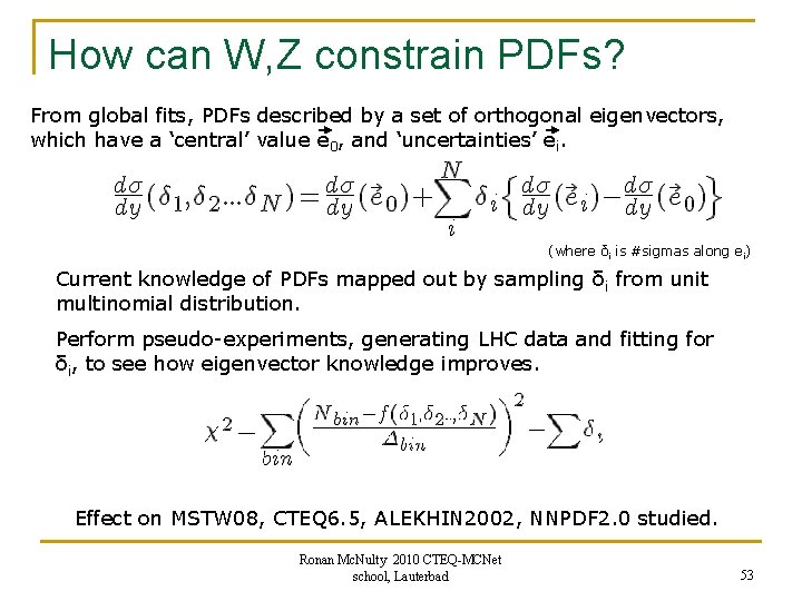How can W, Z constrain PDFs? From global fits, PDFs described by a set