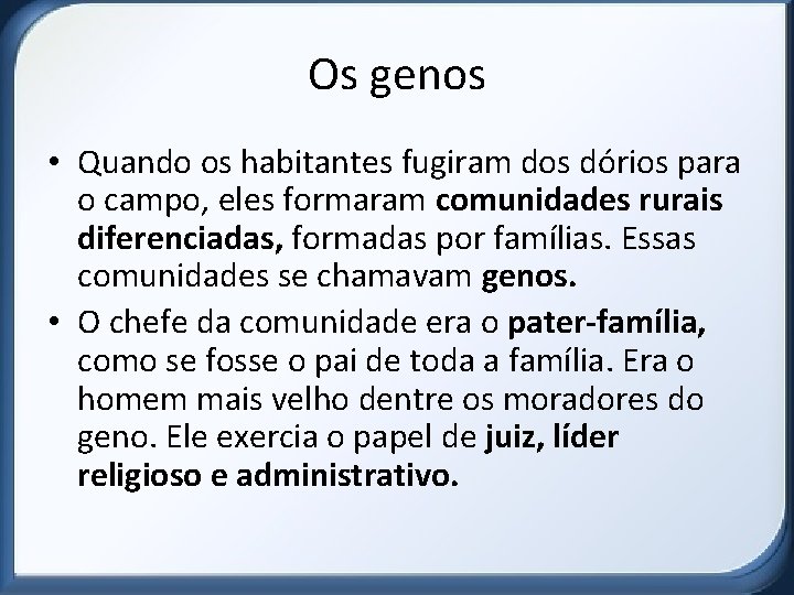 Os genos • Quando os habitantes fugiram dos dórios para o campo, eles formaram