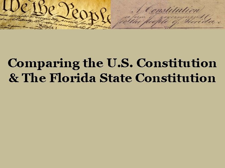 Comparing the U. S. Constitution & The Florida State Constitution 