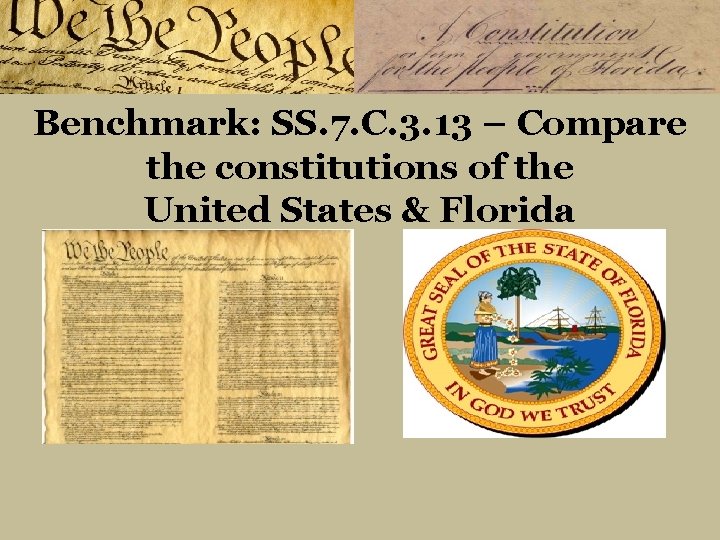 Benchmark: SS. 7. C. 3. 13 – Compare the constitutions of the United States