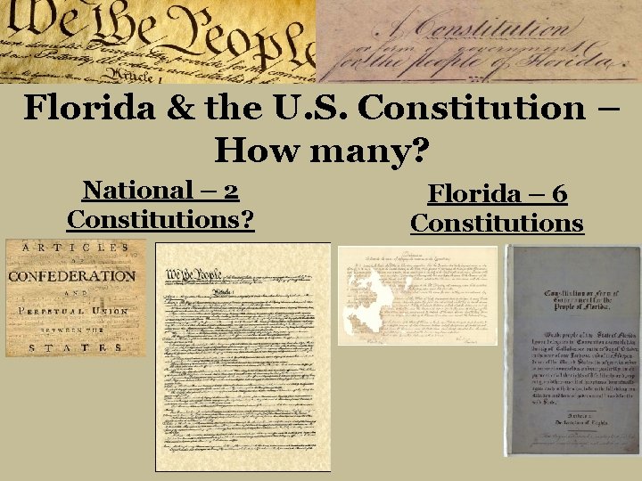 Florida & the U. S. Constitution – How many? National – 2 Constitutions? Florida