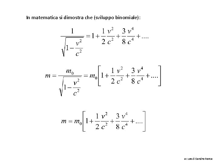In matematica si dimostra che (sviluppo binomiale): a cura di Sandro Ronca 