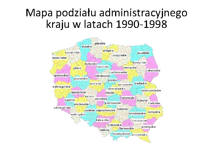 Mapa podziału administracyjnego kraju w latach 1990 -1998 