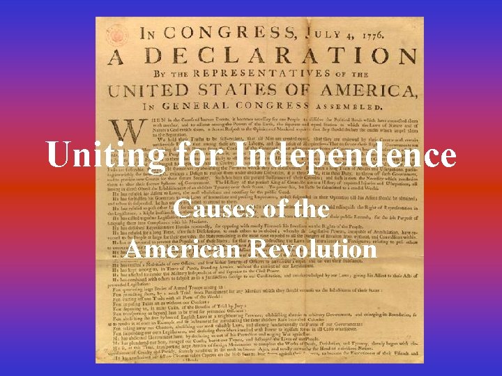 Uniting for Independence Causes of the American Revolution 