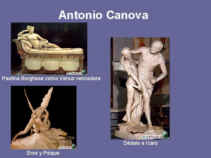 Antonio Canova Paolina Borghese como Venus vencedora Dédalo e Icaro Eros y Psique 
