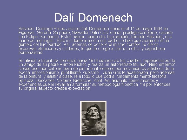 Dalí Domenech Salvador Domingo Felipe Jacinto Dalí Domenech nació el el 11 de mayo