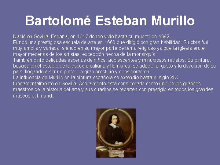 Bartolomé Esteban Murillo Nació en Sevilla, España, en 1617 donde vivió hasta su muerte
