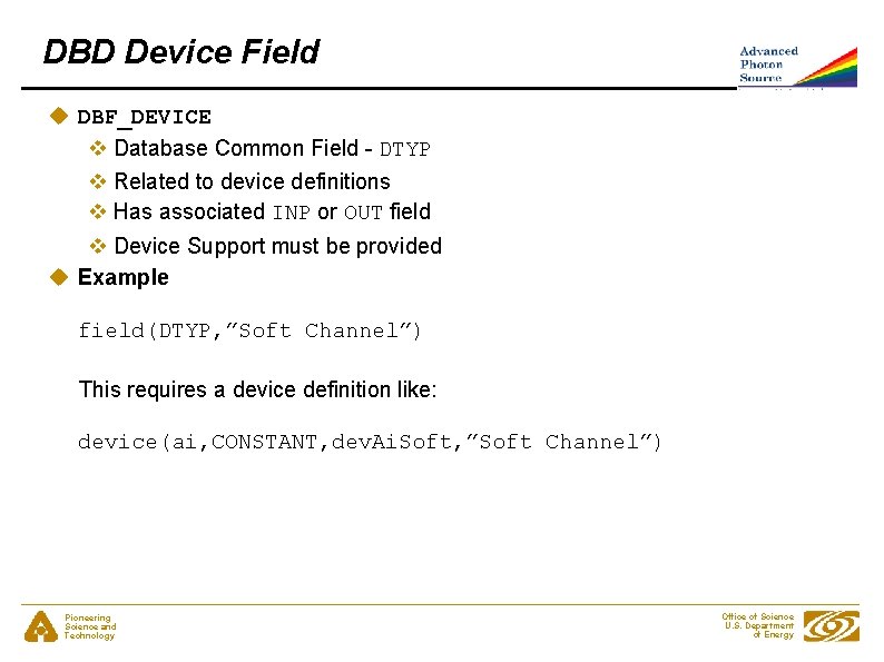 DBD Device Field u DBF_DEVICE v Database Common Field - DTYP v Related to