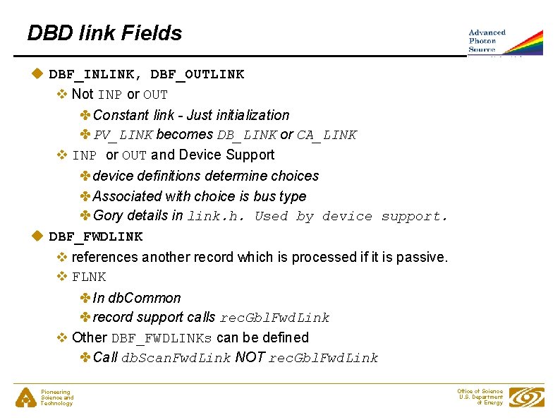 DBD link Fields u DBF_INLINK, DBF_OUTLINK v Not INP or OUT ✤Constant link -