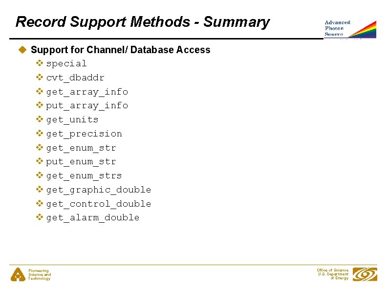 Record Support Methods - Summary u Support for Channel/ Database Access v special v