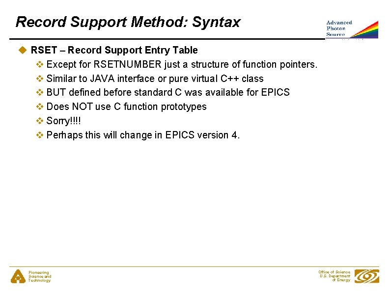 Record Support Method: Syntax u RSET – Record Support Entry Table v Except for