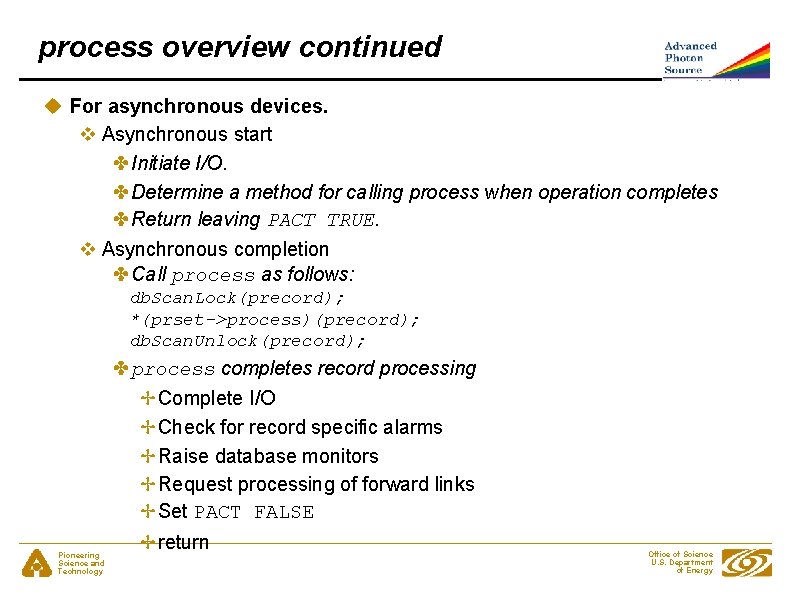 process overview continued u For asynchronous devices. v Asynchronous start ✤Initiate I/O. ✤Determine a