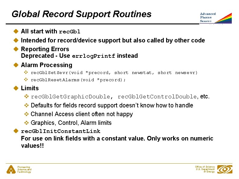 Global Record Support Routines u All start with rec. Gbl u Intended for record/device