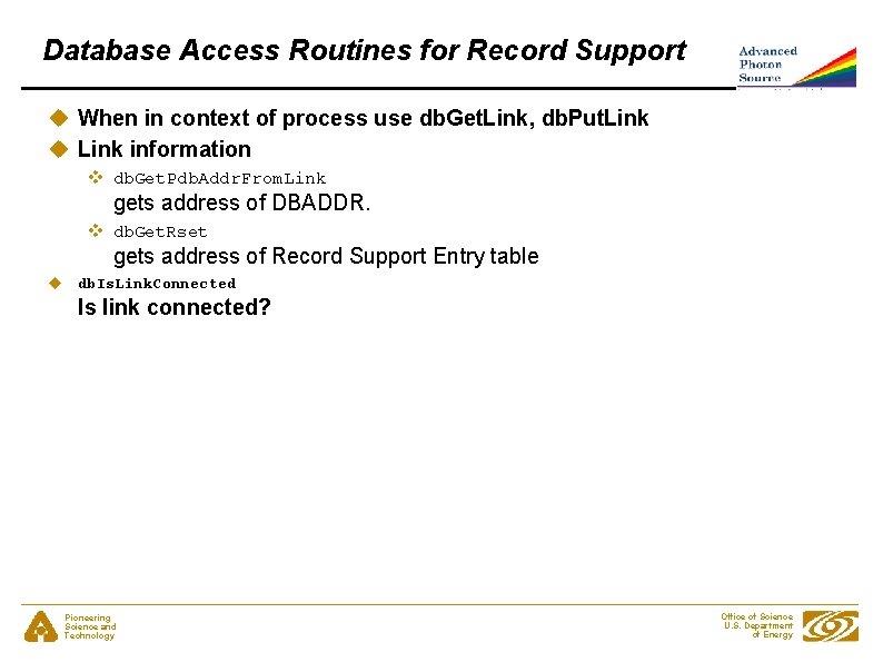 Database Access Routines for Record Support u When in context of process use db.