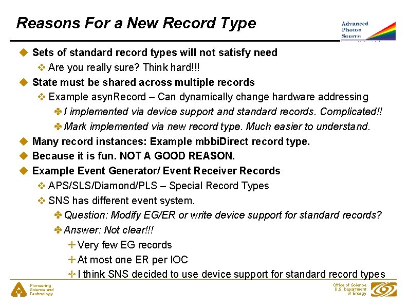 Reasons For a New Record Type u Sets of standard record types will not