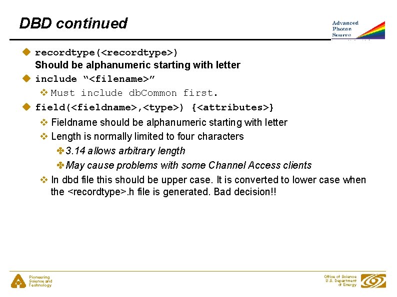 DBD continued u recordtype(<recordtype>) Should be alphanumeric starting with letter u include “<filename>” v