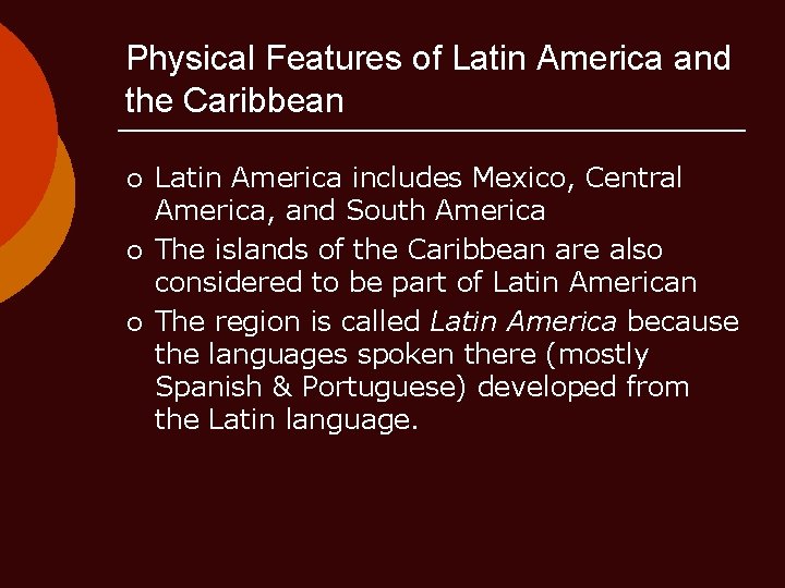 Physical Features of Latin America and the Caribbean ¡ ¡ ¡ Latin America includes