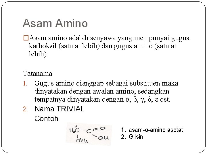 Asam Amino �Asam amino adalah senyawa yang mempunyai gugus karboksil (satu at lebih) dan