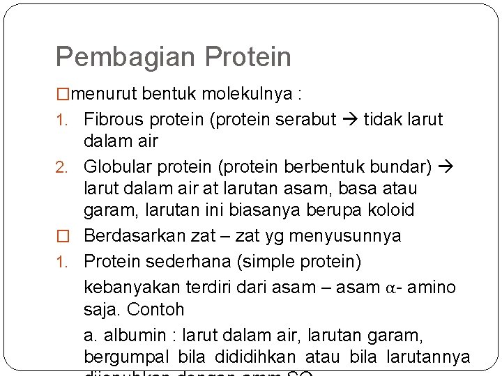 Pembagian Protein �menurut bentuk molekulnya : 1. Fibrous protein (protein serabut tidak larut dalam