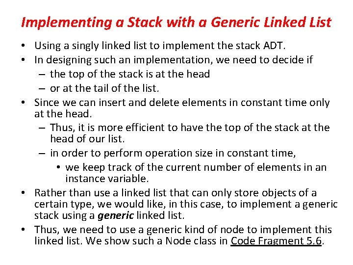 Implementing a Stack with a Generic Linked List • Using a singly linked list