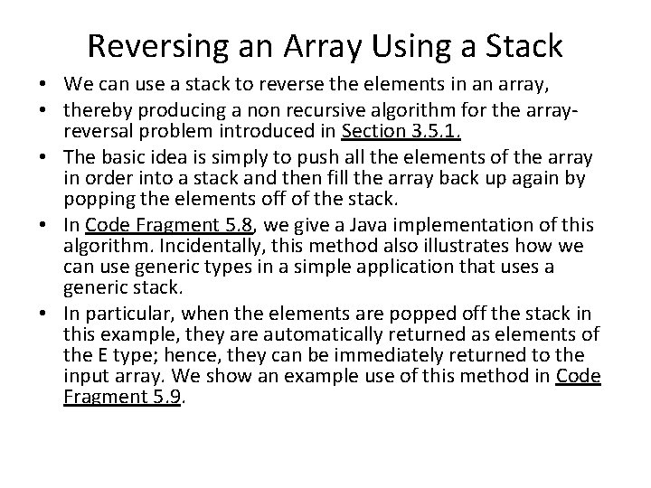 Reversing an Array Using a Stack • We can use a stack to reverse