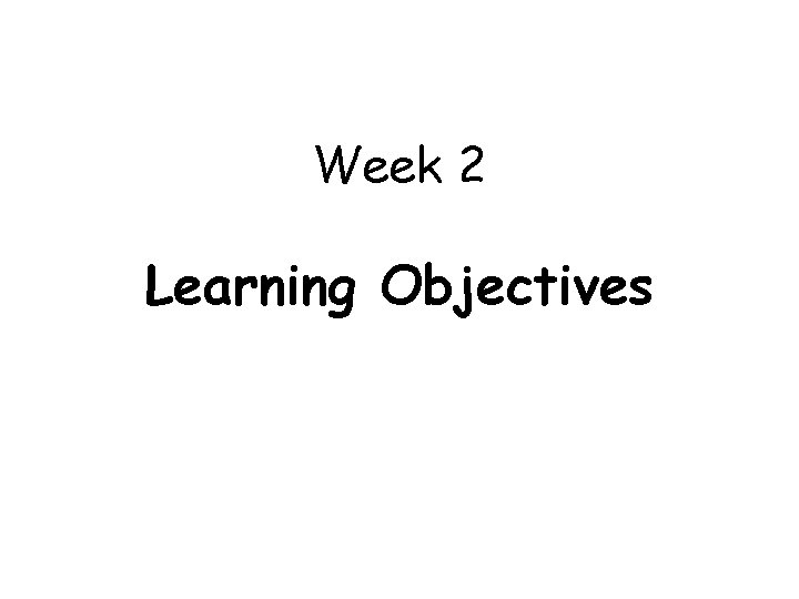 Week 2 Learning Objectives 