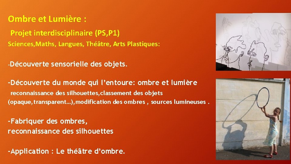Ombre et Lumière : Projet interdisciplinaire (PS, P 1) Sciences, Maths, Langues, Théâtre, Arts