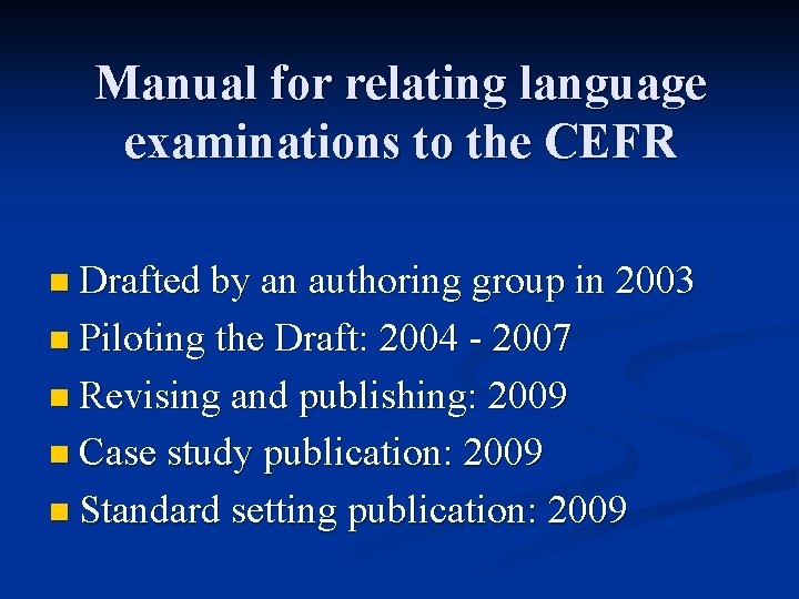 Relating examinations to the CEFR the Council of