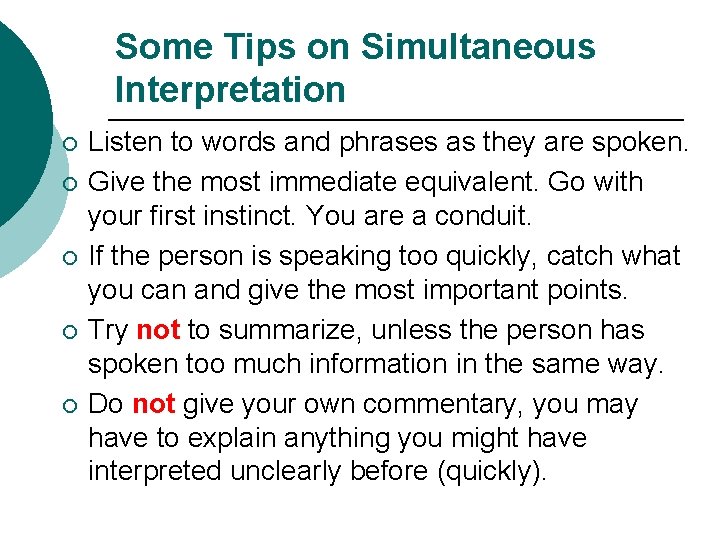 Some Tips on Simultaneous Interpretation ¡ ¡ ¡ Listen to words and phrases as