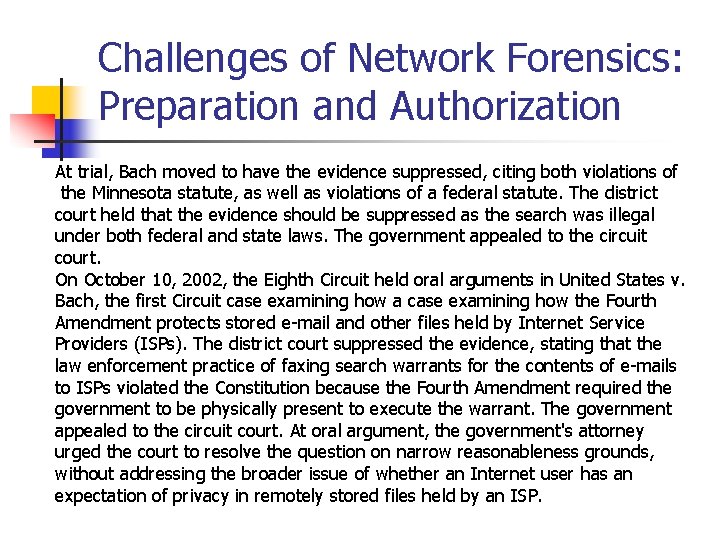 Challenges of Network Forensics: Preparation and Authorization At trial, Bach moved to have the
