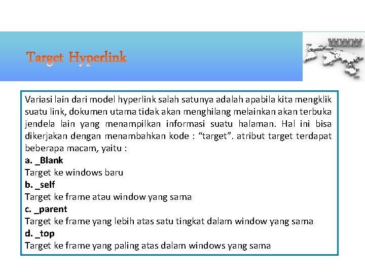 Variasi lain dari model hyperlink salah satunya adalah apabila kita mengklik suatu link, dokumen