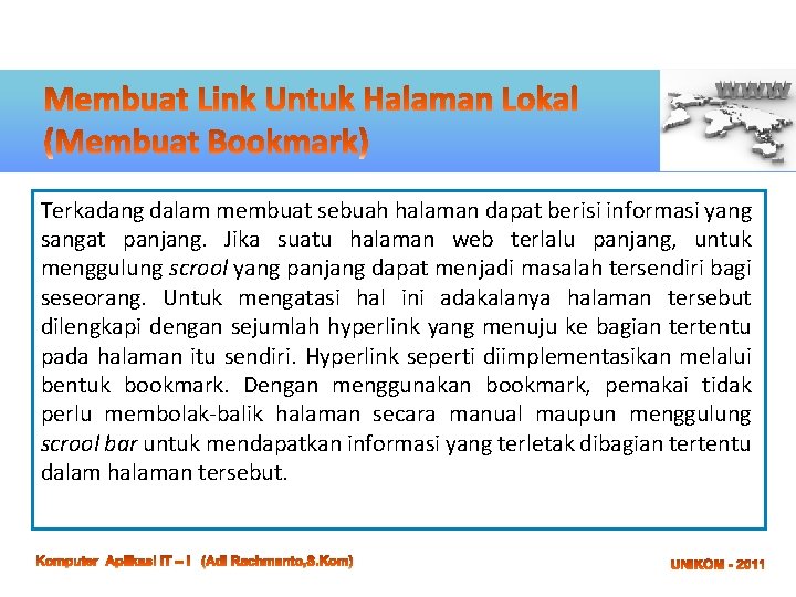 Terkadang dalam membuat sebuah halaman dapat berisi informasi yang sangat panjang. Jika suatu halaman